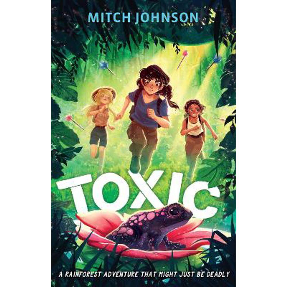 Toxic: A rainforest adventure that might just be deadly. (Paperback) - Mitch Johnson